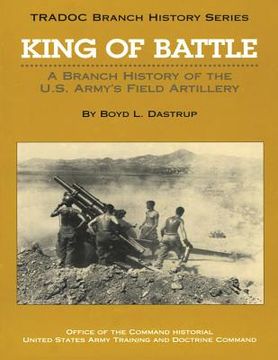 portada King of Battle: A Branch History of the U.S. Army's Field Artillery (in English)