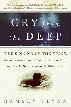 portada Cry From the Deep: The Sinking of the Kursk, the Submarine Disaster That Riveted the World and put the new Russia to the Ultimate Test (en Inglés)