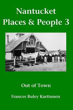 portada Nantucket Places and People 3: Out of Town (en Inglés)