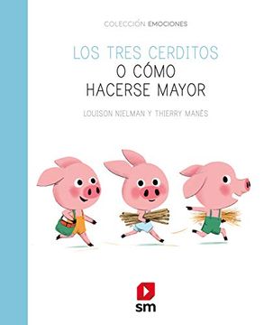 portada Los Tres Cerditos o Cómo Hacerse Mayor (Emociones) (in Spanish)
