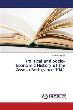 portada Political and Socio-Economic History of the Assosa Berta, Since 1941