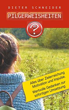 portada Pilgerweisheiten: Motivation, Inspiration und Weitere Gute Gedanken. (en Alemán)