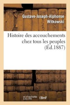portada Histoire Des Accouchements Chez Tous Les Peuples (in French)