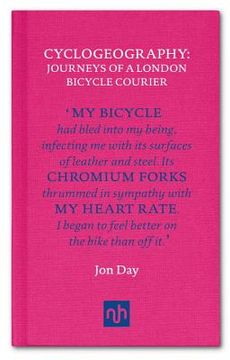 Cyclogeography: Journeys of a London Bicycle Courier (en Inglés)