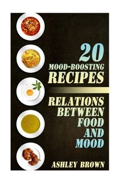 portada 20 Mood-Boosting Recipes: Relations between Food and Mood: (Simple Recipes, Family Recipes) (Easy Recipe Book)