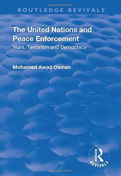 portada The United Nations and Peace Enforcement: Wars, Terrorism and Democracy (en Inglés)