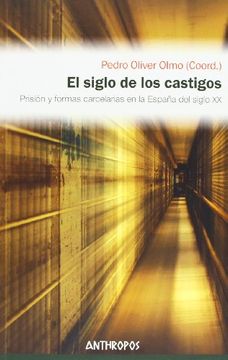 portada El Siglo de los Castigos: Prisión y Formas Carcelarias en la España del Siglo xx