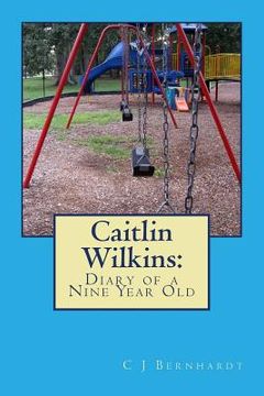 portada Caitlin Wilkins: Diary of a Nine Year Old (in English)