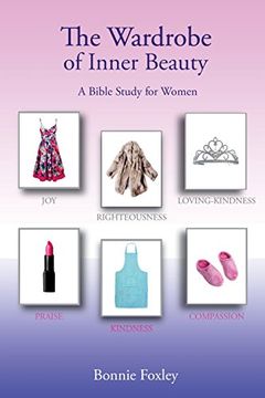 portada The Wardrobe of Inner Beauty: A Bible Study for Women (in English)