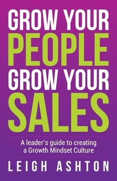 portada Grow Your People, Grow Your Sales: A leader's guide to creating a Growth Mindset Culture (en Inglés)