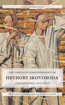 portada The Complete Correspondence of Hryhory Skovoroda: Philosopher And Poet (en Inglés)
