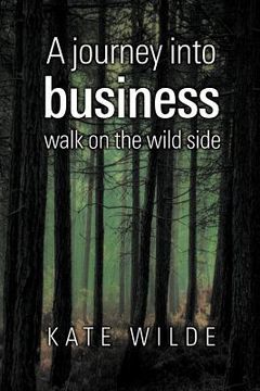 portada a journey into business: walk on the wildside (en Inglés)