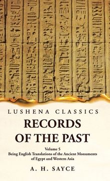 portada Records of the Past Being English Translations of the Ancient Monuments of Egypt and Western Asia Volume 5 (en Inglés)