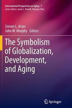 portada The Symbolism of Globalization, Development, and Aging (en Inglés)