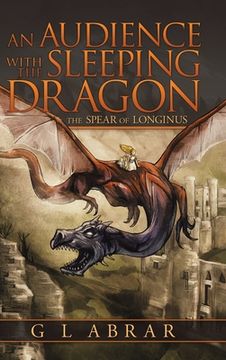 portada An Audience with the Sleeping Dragon: The Spear of Longinus