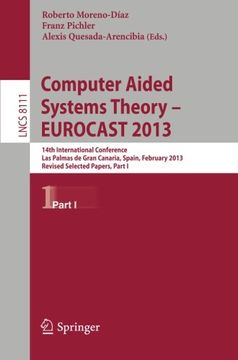 portada Computer Aided Systems Theory -- EUROCAST 2013: 14th International Conference, Las Palmas de Gran Canaria, Spain, February 10-15, 2013. Revised ... Part I (Lecture Notes in Computer Science)