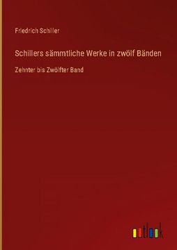 portada Schillers Sämmtliche Werke in Zwölf Bänden