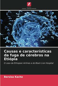 portada Causas e Características da Fuga de Cérebros na Etiópia: O Caso da Ethiopian Airlines e do Black Lion Hospital (en Portugués)