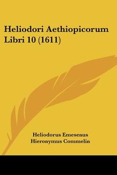 portada heliodori aethiopicorum libri 10 (1611) (en Inglés)