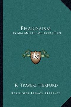 portada pharisaism: its aim and its method (1912) (en Inglés)