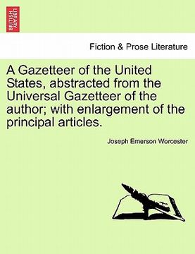 portada a gazetteer of the united states, abstracted from the universal gazetteer of the author; with enlargement of the principal articles. (en Inglés)