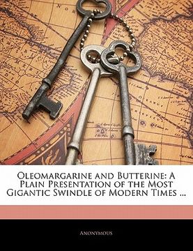 portada oleomargarine and butterine: a plain presentation of the most gigantic swindle of modern times ... (in English)