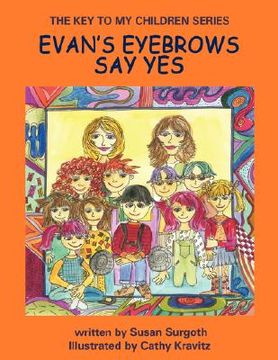 portada the key to my children series: evan's eyebrows say yes (en Inglés)
