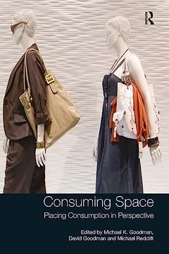 portada Consuming Space: Placing Consumption in Perspective (en Inglés)