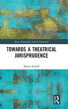 portada Towards a Theatrical Jurisprudence (Space, Materiality and the Normative) (en Inglés)