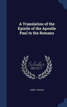 portada A Translation of the Epistle of the Apostle Paul to the Romans