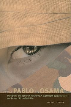 from pablo to osama,trafficking and terrorist networks, government bureaucracies, and competitive adaptation