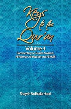 portada Keys to the Qur'an: Volume 4: Commentary on Surahs Ankabut, Al-Rahman, Al-Waqi`ah and Al-Mulk (en Inglés)