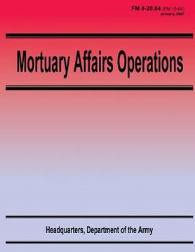 portada Mortuary Affairs Operations (FM 4-20.64) (en Inglés)
