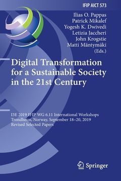 portada Digital Transformation for a Sustainable Society in the 21st Century: I3e 2019 Ifip Wg 6.11 International Workshops, Trondheim, Norway, September 18-2 (en Inglés)