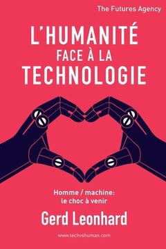 portada L'Humanité Face à la Technologie: Homme / Machine: Le Choc à Venir (en Francés)