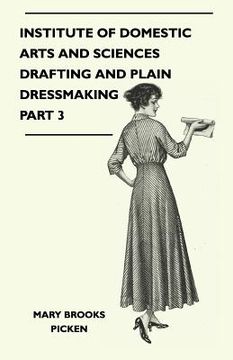 portada institute of domestic arts and sciences - drafting and plain dressmaking part 3 (in English)