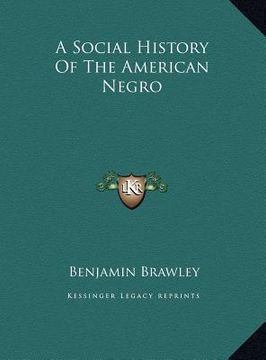 portada a social history of the american negro a social history of the american negro (in English)