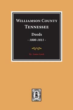 portada Williamson County, Tennessee Deeds, 1800-1811. (Volume #1) (en Inglés)