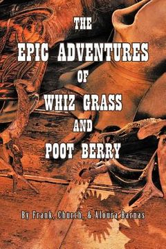 portada the epic adventures of whiz grass and poot berry