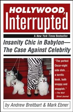 portada Hollywood, Interrupted: Insanity Chic in Babylon -- the Case Against Celebrity (en Inglés)