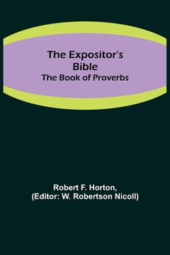 portada The Expositor's Bible: The Book of Proverbs (en Inglés)