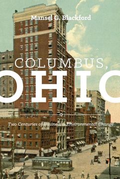 portada Columbus, Ohio: Two Centuries of Business and Environmental Change (Trillium Books) (en Inglés)