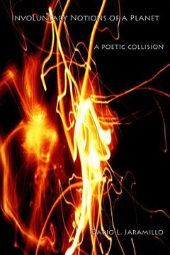 portada Involuntary Notions Of a Planet: a poetic collision (in English)