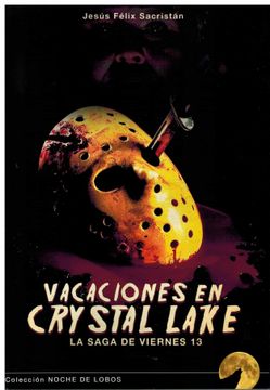 portada Vacaciones en Crystal Lake: La Saga de Viernes 13 (in Spanish)