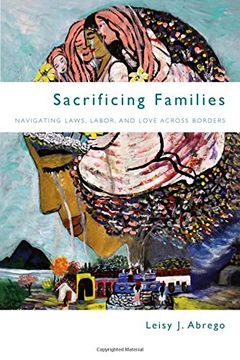 portada Sacrificing Families: Navigating Laws, Labor, and Love Across Borders (in English)