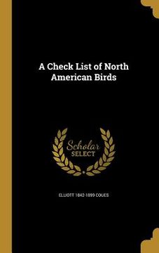 portada A Check List of North American Birds (en Inglés)