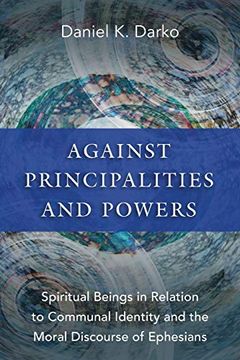 portada Against Principalities and Powers: Spiritual Beings in Relation to Communal Identity and the Moral Discourse of Ephesians (in English)