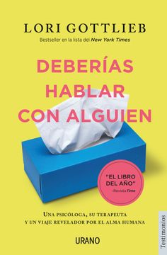Deberías Hablar con Alguien: Una Psicóloga, su Terapeuta y un Viaje Revelador por el Alma Humana