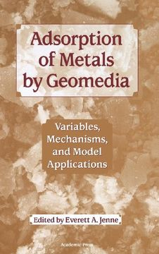 portada Adsorption of Metals by Geomedia: Variables, Mechanisms, and Model Applications (en Inglés)
