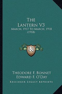 portada the lantern v3: march, 1917 to march, 1918 (1918) (en Inglés)